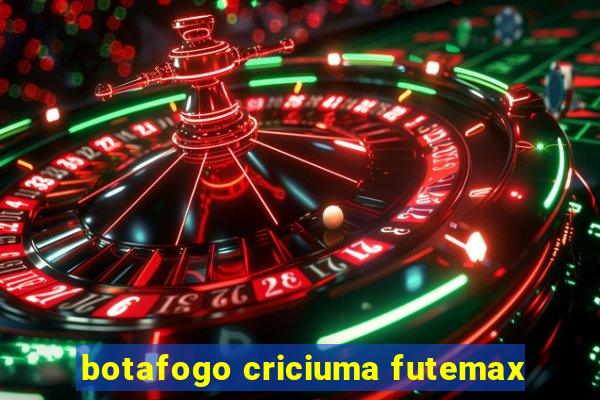 botafogo criciuma futemax